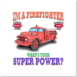 I'm A Firefighter What's Your Super Power Fire Truck Novelty Gift Posters and Art